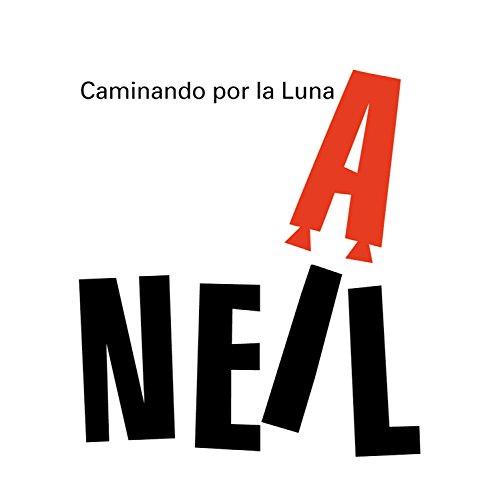 Caminando por la Luna. Neil Armstrong (Los más grandes, Band 1)