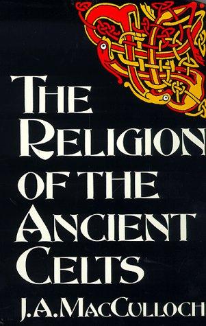 The Religion of the Ancient Celts (Celtic interest)