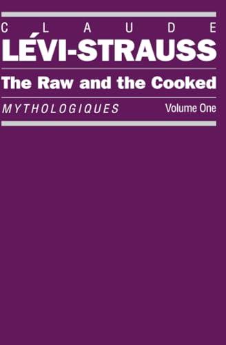 The Raw and the Cooked: Mythologiques, Volume 1 (Raw & the Cooked)