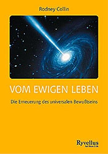 Vom ewigen Leben: Die Erneuerung des universalen Bewusstseins