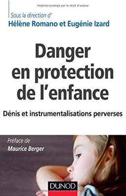 Danger en protection de l'enfance : dénis et instrumentalisations perverses