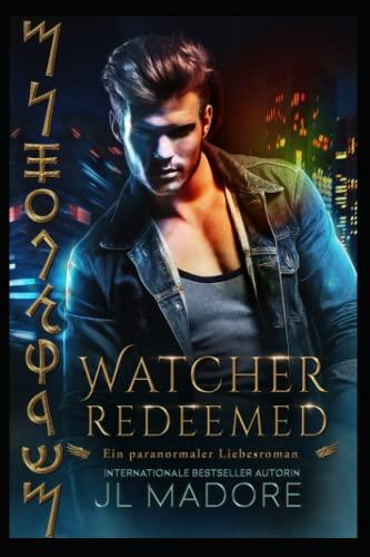 Watcher Redeemed: Ein paranormaler Liebesroman (Wächter des Grauens, Band 2)