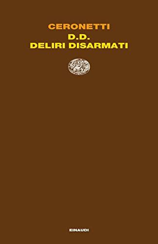 D.D. Deliri Disarmati (Letture Einaudi)