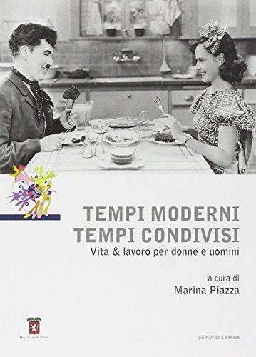 Tempi moderni tempi condivisi. Vita & lavoro per donne e uomini. Con DVD (Illustrata)