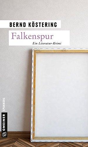 Falkenspur: Ein Literatur-Krimi (Kriminalromane im GMEINER-Verlag)