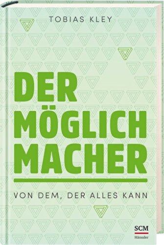 Der Möglichmacher: Von dem, der alles kann