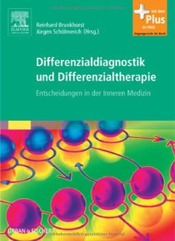 Differenzialdiagnostik und Differenzialtherapie: Entscheidungen in der Inneren Medizin - mit Zugang zum Elsevier-Portal