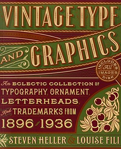 Vintage Type and Graphics: An Eclectic Collection of Typography, Ornament, Letterheads, and Trademarks from 1896 to 1936