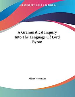 A Grammatical Inquiry Into The Language Of Lord Byron