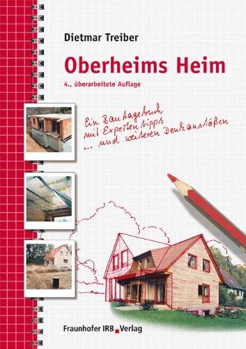 Oberheims Heim: Ein Bautagebuch mit Expertentipps und weiteren Denkanstößen