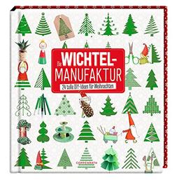 Die Wichtelmanufaktur: 24 tolle DIY-Ideen für Weihnachten