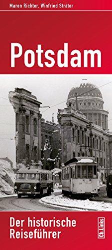 Potsdam: Der historische Reiseführer