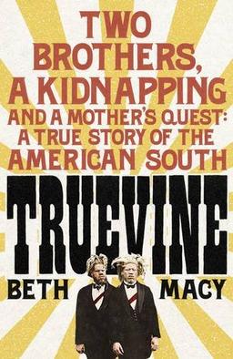 Truevine: Two Brothers, a Kidnapping and a Mother's Quest: A True Story of the American South (Tpb Export)