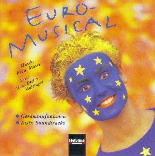 Euro-Musical. AudioCD: Eine musikalische Begegnung mit Europa für Kinder ab 6 Jahre. Musik - Spiel - Info's. Gesamtaufnahme und 40 Playbacks auf CD