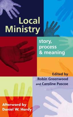 Local Ministry: Story, Process & Meaning: Story, Process and Meaning