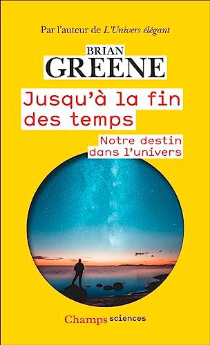 Jusqu'à la fin des temps : notre destin dans l'Univers