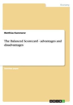 The Balanced Scorecard - advantages and disadvantages