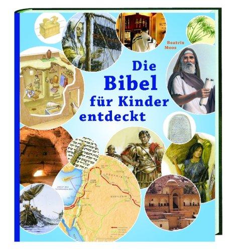 Die Bibel für Kinder entdeckt: Das illustrierte Sachbuch