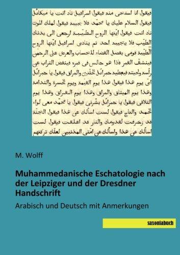 Muhammedanische Eschatologie nach der Leipziger und der Dresdner Handschrift: Arabisch und Deutsch mit Anmerkungen