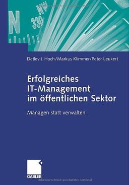 Erfolgreiches IT-Management im öffentlichen Sektor: Managen statt verwalten