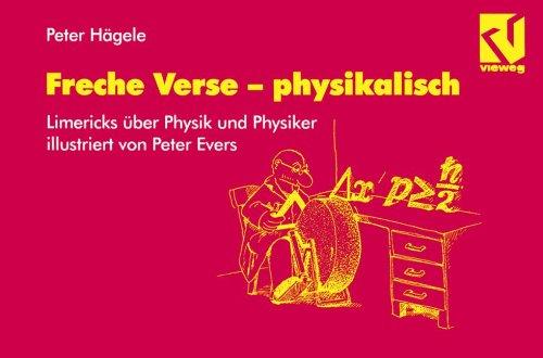 Freche Verse _ physikalisch: Physiker und Physik im Limerick, illustriert von Peter Evers