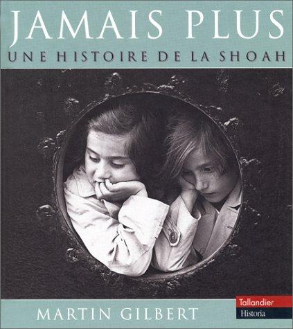 Jamais plus : une histoire de la Shoah