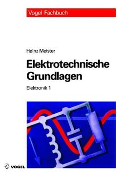 Elektrotechnische Grundlagen: Mit Versuchsanleitungen, Rechenbeispielen und Lernziel-Tests