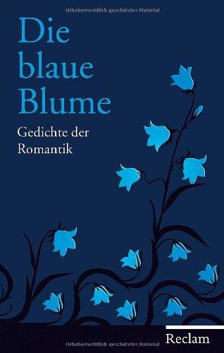 Die blaue Blume: Gedichte der Romantik