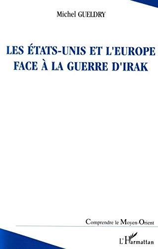 Les Etats-Unis et l'Europe face à la guerre d'Irak