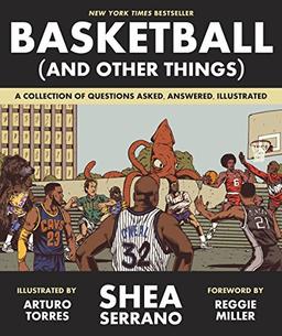 Basketball (and Other Things): A Collection of Questions Asked, Answered, Illustrated