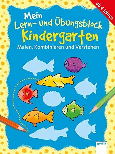 Malen, Kombinieren und Verstehen: Mein Lern- und Übungsblock Kindergarten