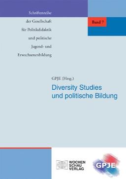 Diversity Studies und politische Bildung (Schriftenreihe der Gesellschaft für Politikdidaktik und politische Jugend- und Erwachsenenbildung)