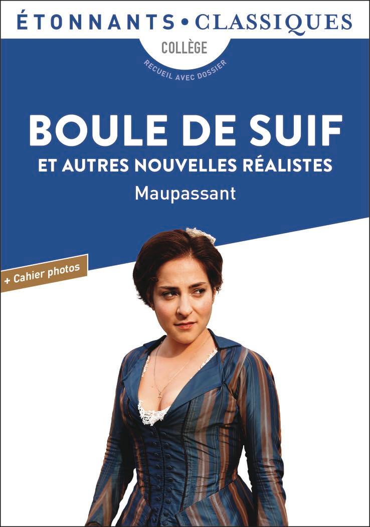 Boule de suif : et autres nouvelles réalistes : collège, recueil avec dossier