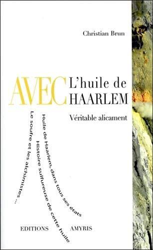 Avec l'huile de Haarlem : véritable alicament