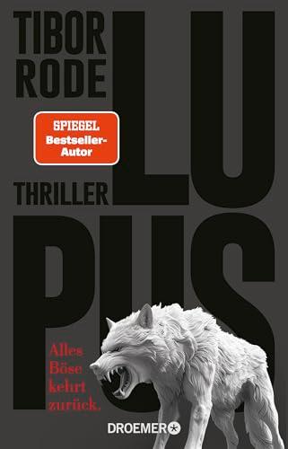 Lupus: Alles Böse kehrt zurück. Thriller | Spiegel-Bestseller-Autor