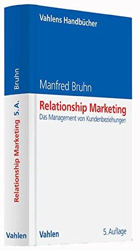 Relationship Marketing: Das Management von Kundenbeziehungen (Vahlens Handbücher der Wirtschafts- und Sozialwissenschaften)