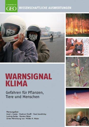 Warnsignal Klima: Gesundheitsrisiken: Gefahren für Pflanzen, Tiere & Menschen