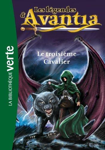 Les légendes d'Avantia. Vol. 2. Le troisième cavalier