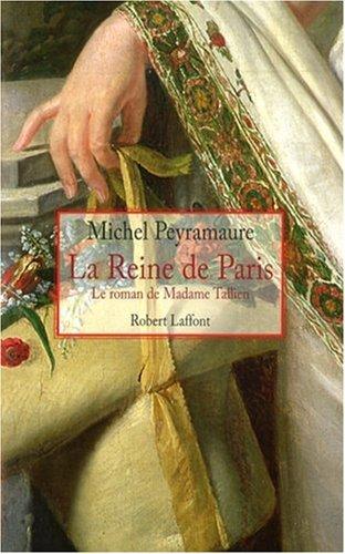 La reine de Paris : le roman de madame Tallien