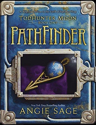 TodHunter Moon, Book One: PathFinder (World of Septimus Heap, Band 1)