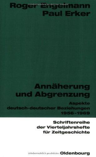 Annäherung und Abgrenzung: Aspekte deutsch-deutscher Beziehungen 1956-1969