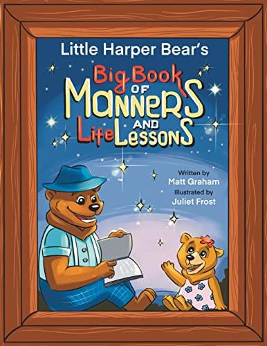 Little Harper Bear's Big Book of Manners and Life Lessons