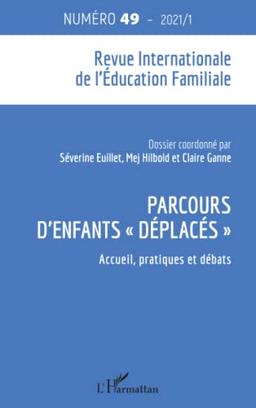 Revue internationale de l'éducation familiale (La), n° 49. Parcours d'enfants déplacés : accueil, pratiques et débats