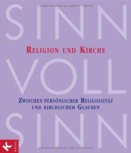 SinnVollSinn - Religion an Berufsschulen. Band 5: Religion und Kirche: Zwischen persönlicher Religiosität und kirchlichem Glauben