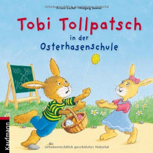 Tobi Tollpatsch in der Osterhasenschule