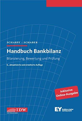 Handbuch Bankbilanz: Bilanzierung, Bewertung und Prüfung