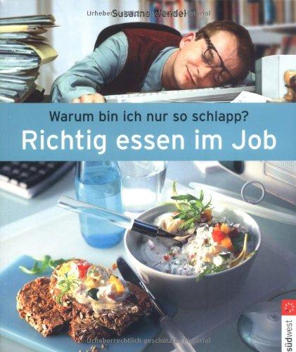 Richtig essen im Job: Warum bin ich nur so schlapp?