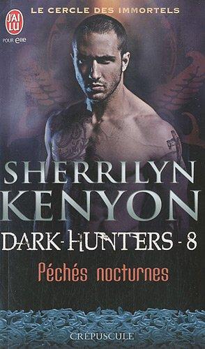 Le cercle des immortels. Dark hunters. Vol. 8. Péchés nocturnes