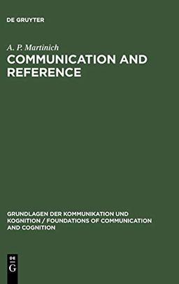 Communication and Reference (Grundlagen der Kommunikation und Kognition / Foundations of Communication and Cognition)