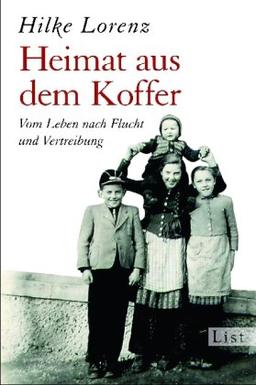 Heimat aus dem Koffer: Vom Leben nach Flucht und Vertreibung